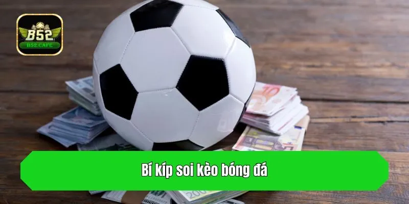 Bí kíp soi kèo bóng đá