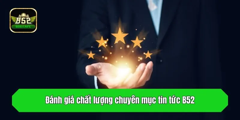 Đánh giá chất lượng chuyên mục tin tức B52