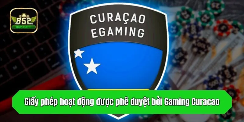 Giấy phép hoạt động được phê duyệt bởi Gaming Curacao