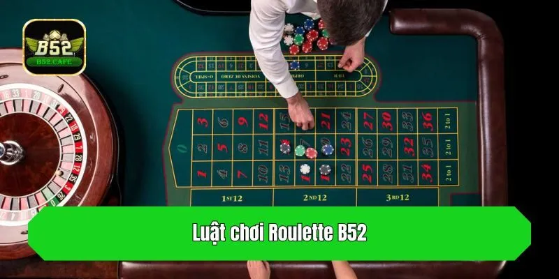 Luật chơi Roulette B52